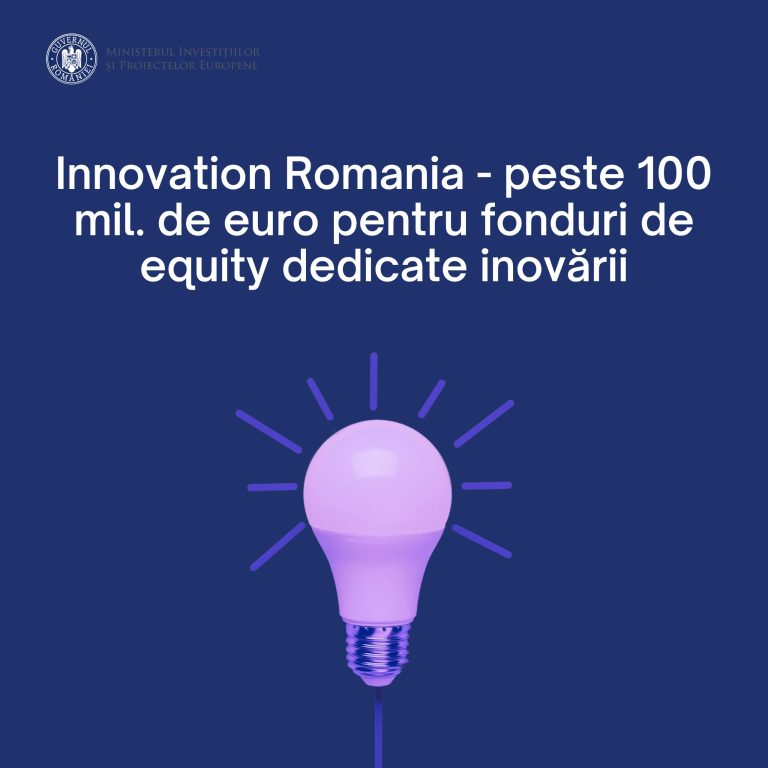 Comunicat de presă – Guvernul României și Fondul European de Investiții lansează un nou program de 100 milioane de euro pentru fonduri de equity dedicate inovării